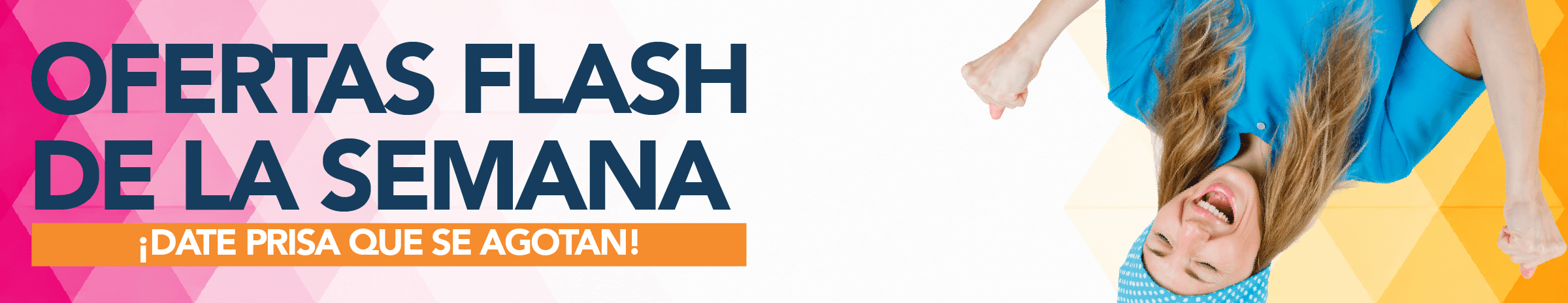 Ofertas Flash de la Semana Ofertas Flash de la Semana